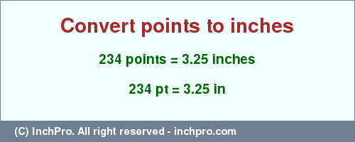 Result converting 234 points to inches = 3.25 inches
