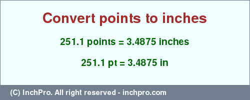 Result converting 251.1 points to inches = 3.4875 inches