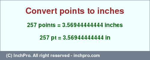 Result converting 257 points to inches = 3.56944444444 inches