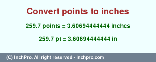 Result converting 259.7 points to inches = 3.60694444444 inches