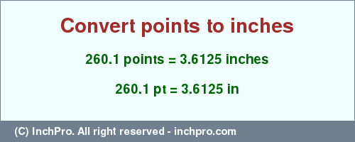 Result converting 260.1 points to inches = 3.6125 inches