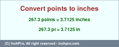 Result converting 267.3 points to inches = 3.7125 inches