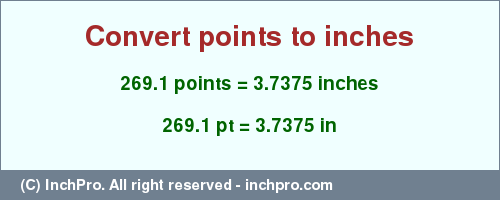 Result converting 269.1 points to inches = 3.7375 inches