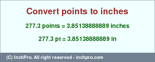 Result converting 277.3 points to inches = 3.85138888889 inches