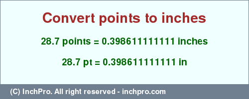 Result converting 28.7 points to inches = 0.398611111111 inches