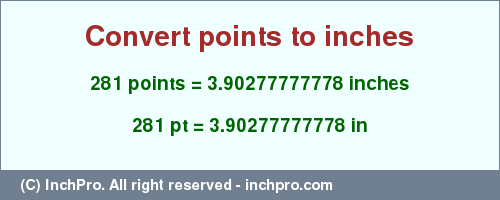 Result converting 281 points to inches = 3.90277777778 inches