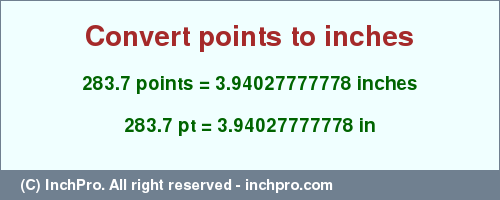 Result converting 283.7 points to inches = 3.94027777778 inches