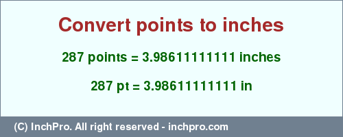 Result converting 287 points to inches = 3.98611111111 inches