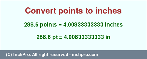 Result converting 288.6 points to inches = 4.00833333333 inches