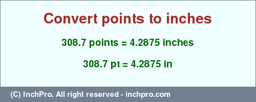 Result converting 308.7 points to inches = 4.2875 inches