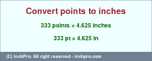 Result converting 333 points to inches = 4.625 inches