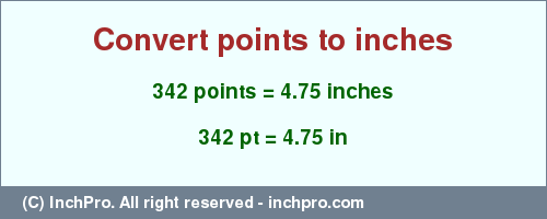 Result converting 342 points to inches = 4.75 inches