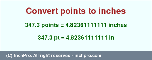 Result converting 347.3 points to inches = 4.82361111111 inches