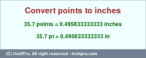 Result converting 35.7 points to inches = 0.495833333333 inches