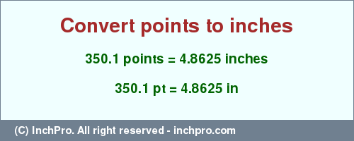 Result converting 350.1 points to inches = 4.8625 inches