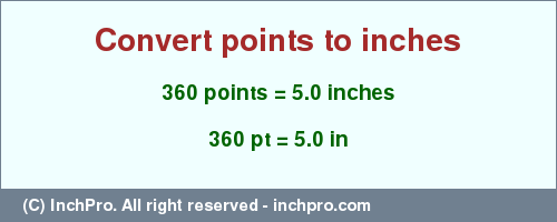 Result converting 360 points to inches = 5.0 inches