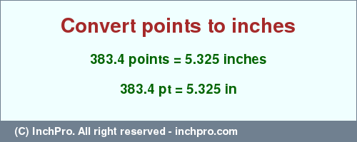 Result converting 383.4 points to inches = 5.325 inches