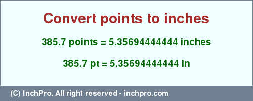 Result converting 385.7 points to inches = 5.35694444444 inches