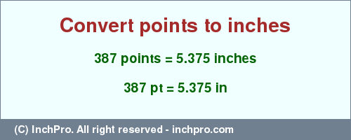Result converting 387 points to inches = 5.375 inches
