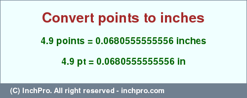 Result converting 4.9 points to inches = 0.0680555555556 inches