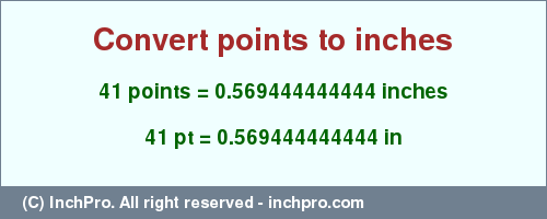 Result converting 41 points to inches = 0.569444444444 inches