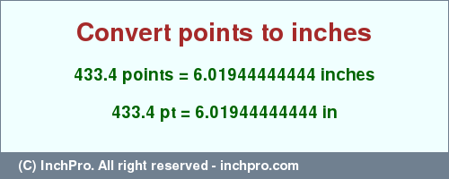 Result converting 433.4 points to inches = 6.01944444444 inches