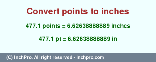 Result converting 477.1 points to inches = 6.62638888889 inches