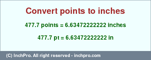 Result converting 477.7 points to inches = 6.63472222222 inches