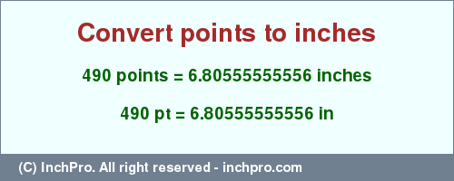 Result converting 490 points to inches = 6.80555555556 inches