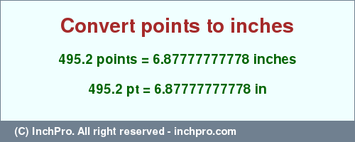 Result converting 495.2 points to inches = 6.87777777778 inches