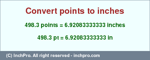 Result converting 498.3 points to inches = 6.92083333333 inches
