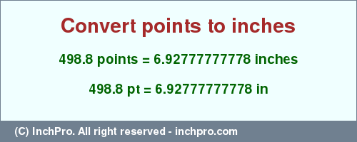 Result converting 498.8 points to inches = 6.92777777778 inches