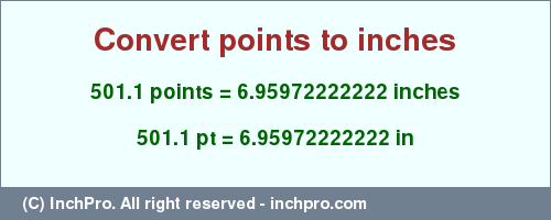 Result converting 501.1 points to inches = 6.95972222222 inches