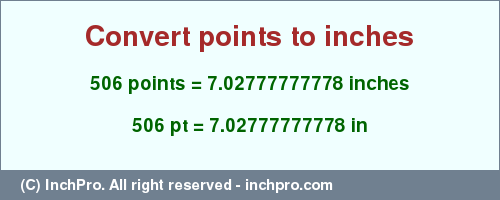 Result converting 506 points to inches = 7.02777777778 inches