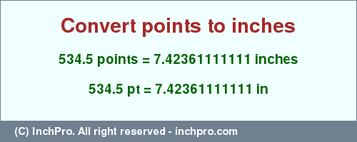 Result converting 534.5 points to inches = 7.42361111111 inches