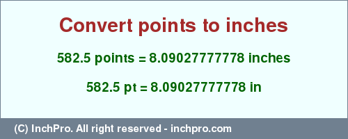 Result converting 582.5 points to inches = 8.09027777778 inches