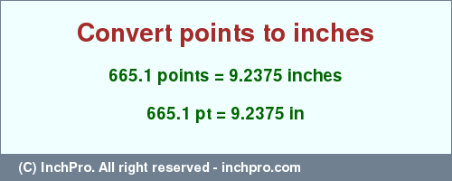 Result converting 665.1 points to inches = 9.2375 inches