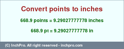 Result converting 668.9 points to inches = 9.29027777778 inches