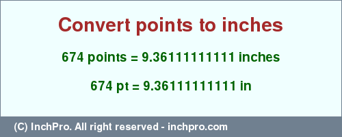 Result converting 674 points to inches = 9.36111111111 inches