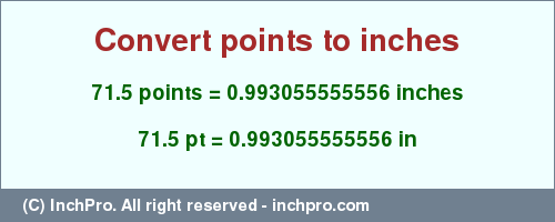 Result converting 71.5 points to inches = 0.993055555556 inches