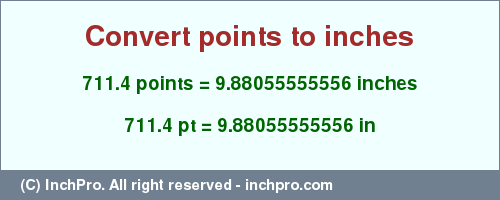 Result converting 711.4 points to inches = 9.88055555556 inches