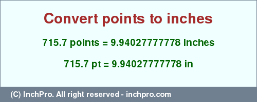 Result converting 715.7 points to inches = 9.94027777778 inches