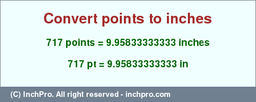 Result converting 717 points to inches = 9.95833333333 inches