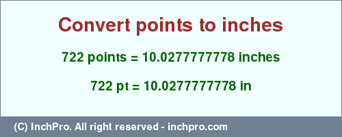 Result converting 722 points to inches = 10.0277777778 inches