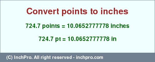 Result converting 724.7 points to inches = 10.0652777778 inches