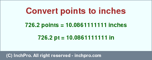Result converting 726.2 points to inches = 10.0861111111 inches