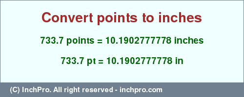 Result converting 733.7 points to inches = 10.1902777778 inches