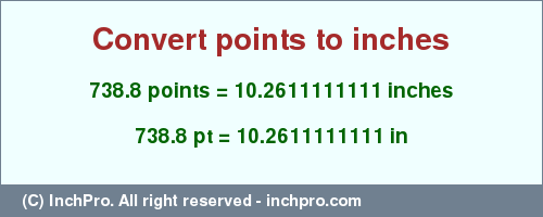 Result converting 738.8 points to inches = 10.2611111111 inches