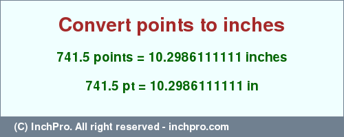 Result converting 741.5 points to inches = 10.2986111111 inches