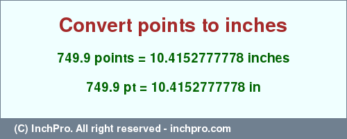 Result converting 749.9 points to inches = 10.4152777778 inches